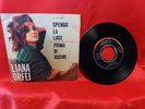 DISCO 45 giri -  LIANA ORFEI  - SPENGO LA LUCE  - Prima di uscire 1965 raro