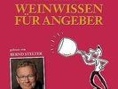 Weinwissen für Angeber Carsten Sebastian Henn 9783954517152