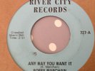 BOBBY MARCHAN-ANY WAY YOU WANT IT/WHAT CAN I DO-RIVER CITY RECORDS 727. VG++