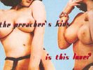 Sexy Nude Cheesekake -  The Preacher's Kids ?– Is This Love?