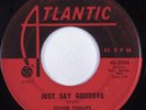 Northern Soul 45 ESTHER PHILLIPS Just Say Goodbye ATLANTIC HEAR