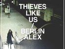 THIEVES LIKE US - BERLIN ALEX NEW VINYL
