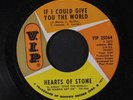 HEARTS OF STONE: If I Could Give You The World / You Gotta Sacrifice (we Gotta