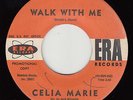 CELIA MARIE & GIRL GROUP - Era 3090 - Walk with Me - 1962 NORTHERN SOUL DJ 45