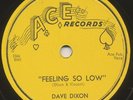 DAVE DIXON —I'M NOT SATISFIED b/w FEELING SO LOW— r&b blues 78 | Ace 519 | VG++