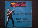 PRETTY THINGS : Honey I Need  /  I Can Never Say - RARE Star Club Single