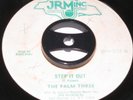 7 inch STEP IT OUT - THE PALM THREE , LISTEN