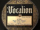 VOCALION 1033; KING OLIVER AND HIS DIXIE SYNCOPATORS Sugar Foot Stomp