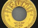 ELVIS PRESLEY Thats All Right b/w Blue Moon Original Sun Label 209 Push Marks