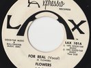 ORIGINAL NORTHERN SOUL MODERN XOVER 45 - THE FLOWERS - FOR REAL - LAX
