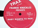 FRANKIE KNUCKLES-BABY WANTS TO RIDE /YOUR LOVE ON TRAX CHICAGO HOUSE 12