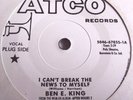 BEN E. KING   I CAN'T BREAK THE NEWS TO MYSELF ** ATCO / WARNER BROS. 45