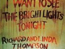 Richard And Linda Thompson - I Want To See The Bright Lights Tonight VINYL LP