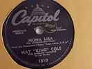 Nat “King” Cole - 78rpm single 10-inch – CAPITOL #1010  Mona Lisa