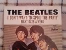 Beatles-Eight days a week/I don't want to spoil the party US orginal press