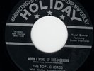 Doo Wop - the Bop-Chords - When I Woke Up This Morning - Holiday 2603 - VG+