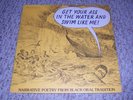 Get Your Ass In The Water & Swim Like Me  Black Narrative Poetry 1976 Rounder LP