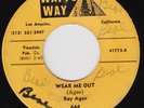 RAY AGEE Wear Me Out RARE r&b funk 45 WATTS WAY blues Trouble In My Home LISTEN