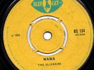 THE SLICKERS - NANA b/w MAY NEVER SEE MY BABY - REGGAE - SKA - BLUE CAT BS 134