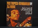 JORGE BEN - PAIS TOPICAL - 7/45 BRAZIL FUNK/SOUL * VERY RARE * 1974 TROPICALIA