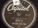 King Cole Trio  Route 66 / Everyone Is Sayin' Hello Again  78rpm  Capitol 256  E