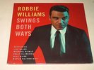 ROBBIE WILLIAMS - SWINGS BOTH WAYS - 2LP 180G VINYL NEW & SEALED N1528