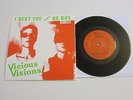 VICIOUS VISIONS I Beat You / No No's 7