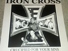Iron Cross - Crucified For Your Sins - Discography LP oi skinhead punk