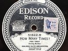 HOT DANCE: GOLDEN GATE ORCHESTRA - ‘HOW MANY TIMES’ EDISON 51822 E COPY