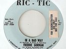 FREDDIE GORMAN In A Bad Way RIC TIC DETROIT ZTSC NORTHERN SOUL 45