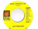 LOU RAGLAND What Should i do / Understand  SMH  Modern Soul 45 HEAR