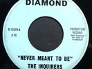 Garage: INQUIRERS Never Meant To Be 45 on DIAMOND mp3 LISTEN