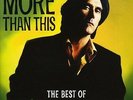 More Than This - The Best Of Bryan Ferry And Roxy Music                    ...
