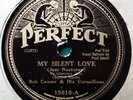 78 RPM Perfect 15616  Bob Causer Cornellians  My Silent Love  1932