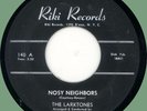 LARKTONES Nosy Neighbors / Why Are You Tearing Us Apart 45rpm Riki 1958 original