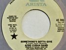 AFRO CUBAN BAND Something’s Gotta Give ARISTA 45 modern soul disco NM 7”