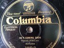 Columbia 14445D ARIZONA DRANES w Texas Jubilee Singers HE'S COMING SOON  78 rpm