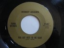 BOBBY ADAMS YOU GOT NEXT TO ME BABY / HOME DON'T SEEM LIKE HOME 45 PILMA N SOUL