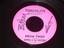 Kipper & The Exciters 45 TORCHLITE 501 Drum Twist Rockabilly Instro M-