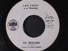 LOU PEREZ: Pa' Fricasse / Tengo Que Caminar 45 (dj, claose to VG+ & plays stron