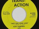 Northern Soul 45 - Alex Campbell & Fax - Not Too Long Ago -Trans-Action VG++ mp3