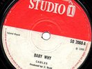 CABLES - BABY WHY b/w  BE A MAN - REGGAE - SKA - STUDIO 1 LBL. SO 2060 - RARE
