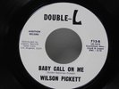Wilson Pickett 45 Baby Call On Me / If You Need Me   Double-L VG++