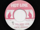 Curtis Johnson - If You Need Love / I've Got To Get Away From You (Soul, 45)