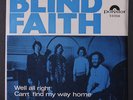 BLIND FAITH: Well All Right / Can't Find My Way Home 45 (Norway, PS)
