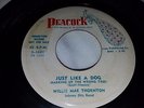 Willie Mae Thornton - Just Like A Dog / My Man Called Me 45 Promo On Peacock VG+