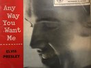 ELVIS PRESLEY Any Way You Want Me  mega  Rare 7