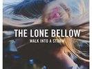 THE LONE BELLOW-WALK INTO A STORM  (US IMPORT)  VINYL LP NEW