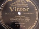 Billy Murray - 78rpm single 10-inch – Victor #18102 Pretty Baby