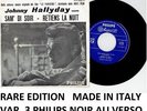 JOHNNY HALLYDAY RETIENS LA NUIT 45 T ITALIEN ITALIE ITALY VARIANTE PHILIPS NOIR